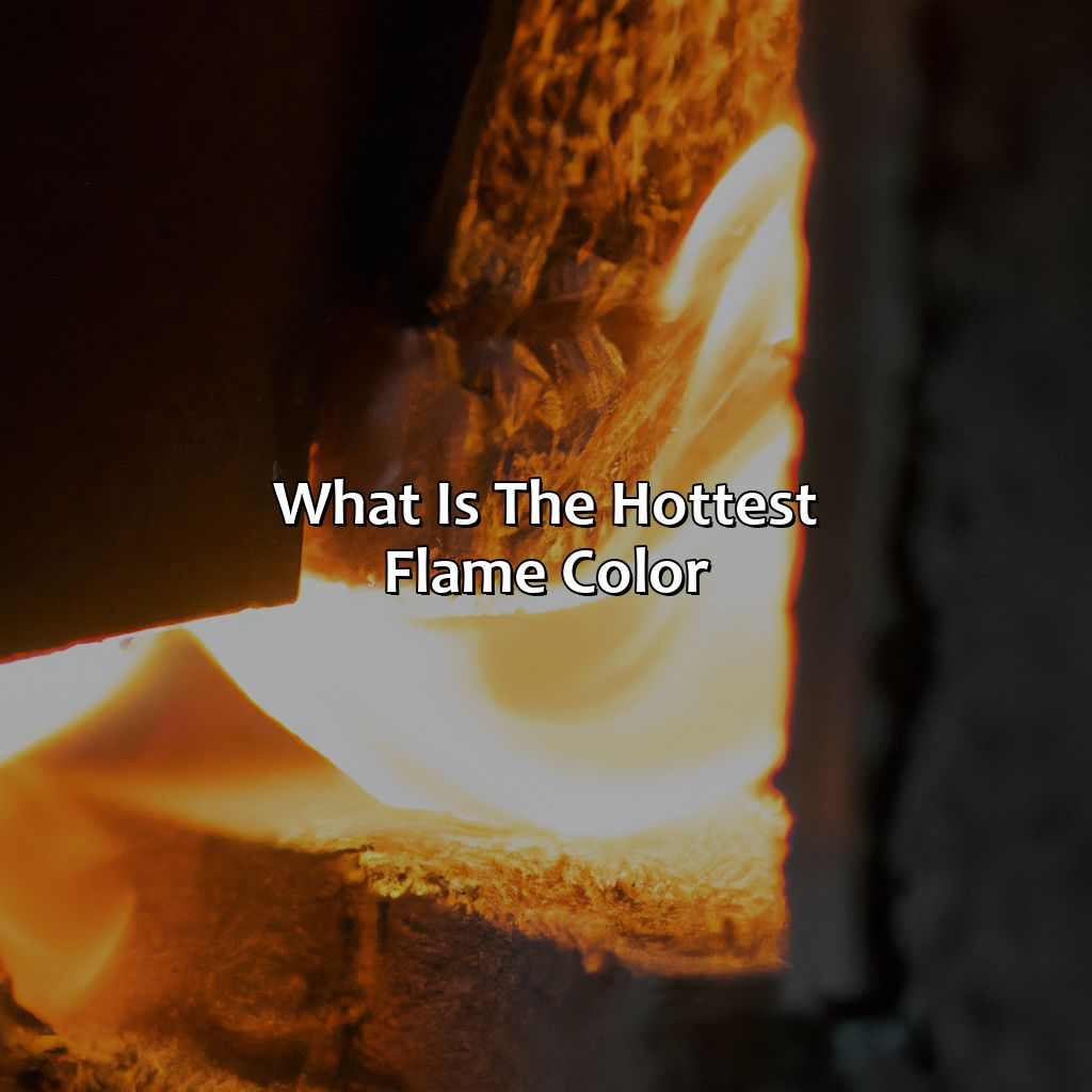 What Is The Hottest Flame Color Colorscombo